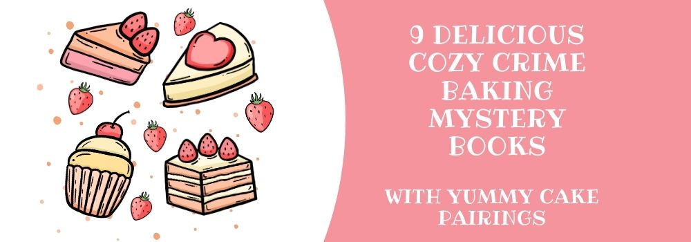 9 yummy cozy crime baking mystery books
