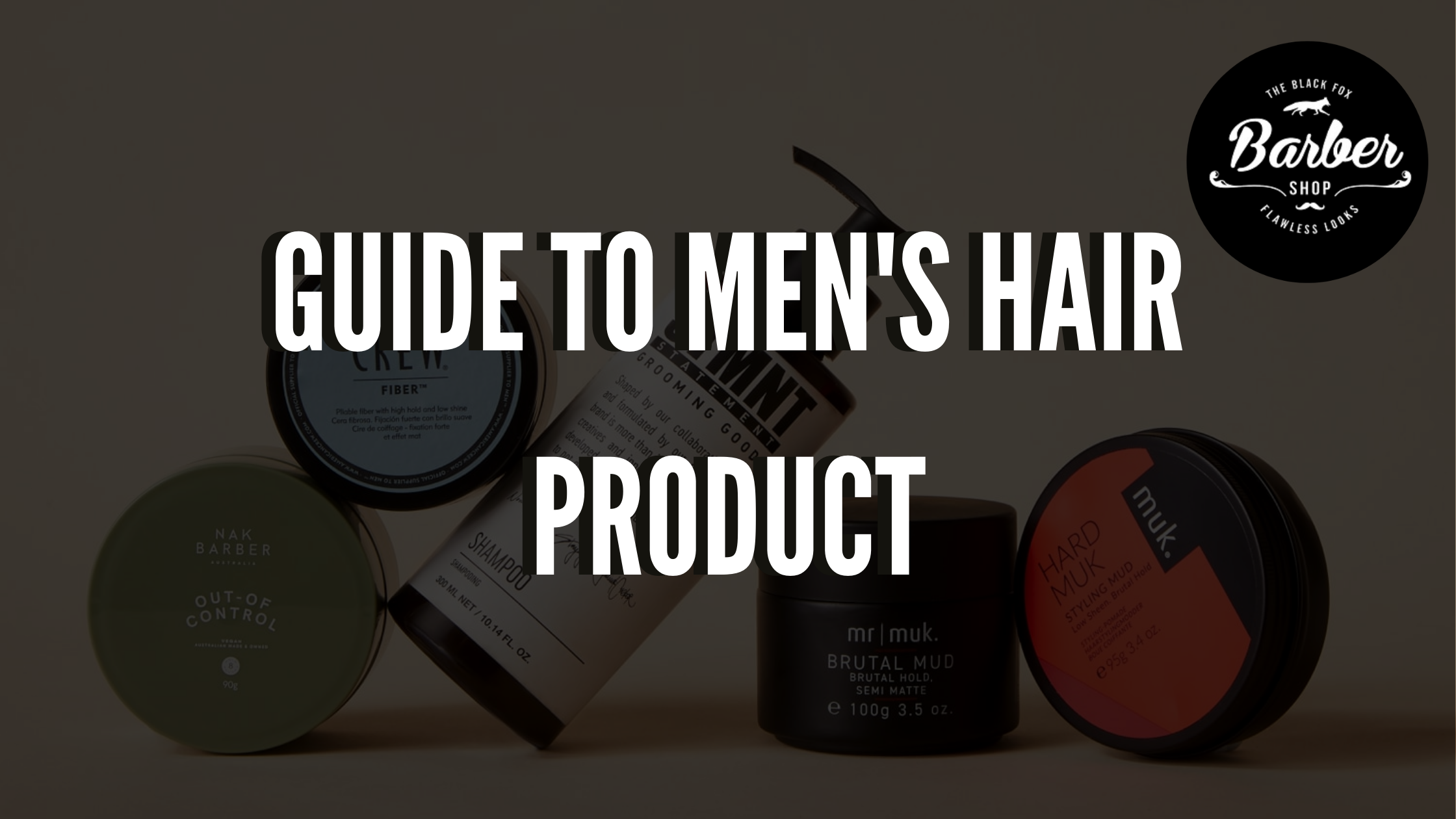 Guide to Men Hair Product