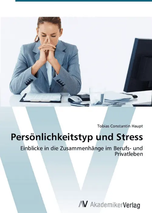 Dr. Tobias Constantin Haupt: Persönlichkeitstyp und Stress