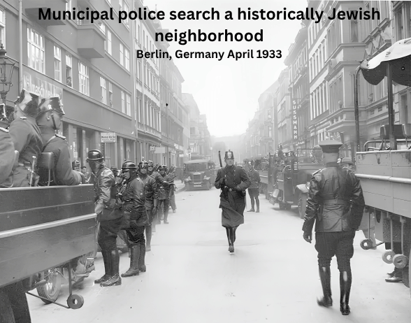 Municipal police search a historically Jewish neighborhood Berlin, Germany April 1933